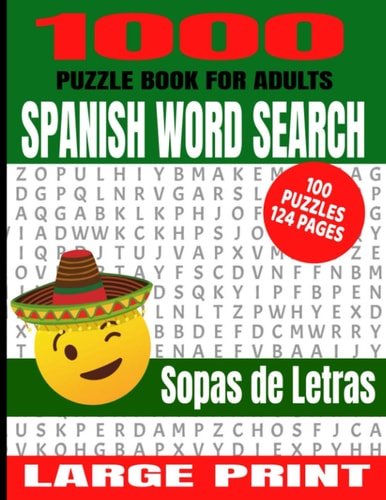 1000 Puzzle Book for Adults Spanish Word Search 100 Puzzles Great Way to Improve Your Spanish Language Skills - Great Word Finds Puzzles with the Most Common Spanish Words Used - Makes a Great Gift for Spanish Lanuage Learners
