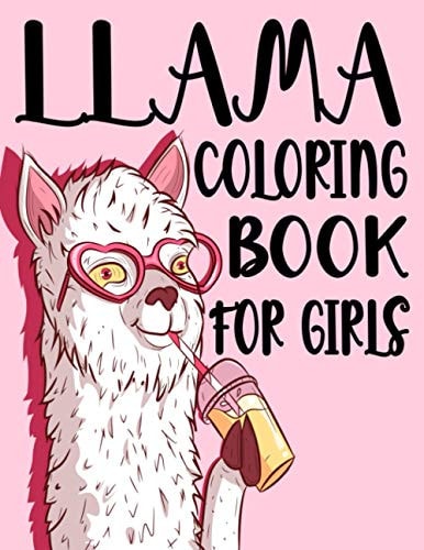 Llama Coloring Book For Girls Illustrations Of Cute Llamas To Color And Trace, Kids Fun-Filled Coloring And Activity Pages