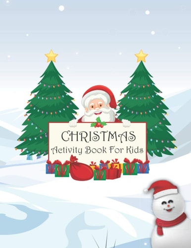 Christmas Activity Book For Kids A Creative Holiday Coloring, Drawing, Christmas Theme Alphabet Letter Connect the Dots, Maze, and Sudoku with Solve Book for Boys and Girls Ages 4-8