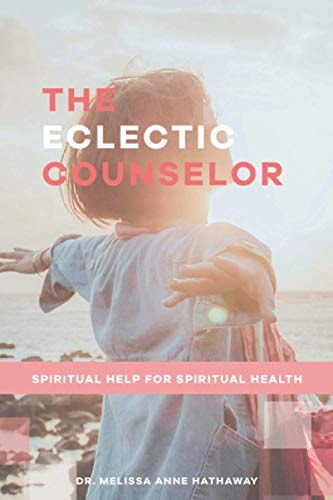 The Eclectic Counselor Spiritual Help for Spiritual Health