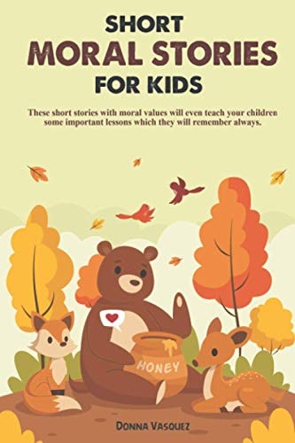 Short Moral Stories for Kids These Short Stories with Moral Values Will Even Teach Your Children Some Important Lessons which They Will Remember Always.