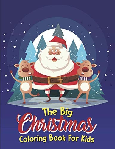 The Big Christmas Coloring Book For Kids An Adult Coloring Book With Fun, ...