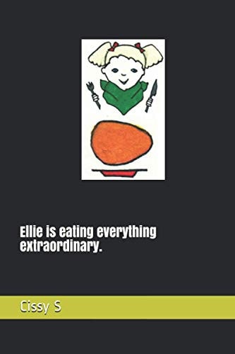 Ellie Is Eating Everything Extraordinary