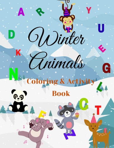 Winter Animals Coloring & Activity Book Happy Animals In Winter Vibes With Exercises To Arranging The Name Of Animal From Scattered Letters You See In The Picture