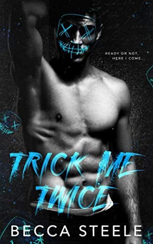 Trick Me Twice An Enemies to Lovers High School Bully Romance