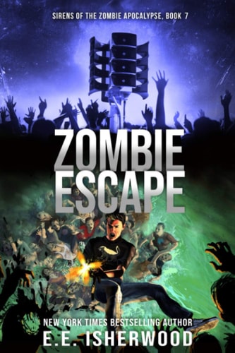 Zombie Escape Sirens of the Zombie Apocalypse, Book 7