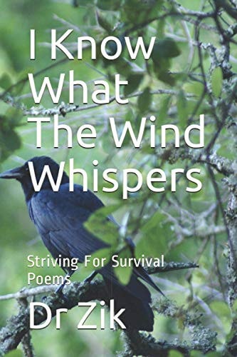 I Know What The Wind Whispers Striving For Survival Poems