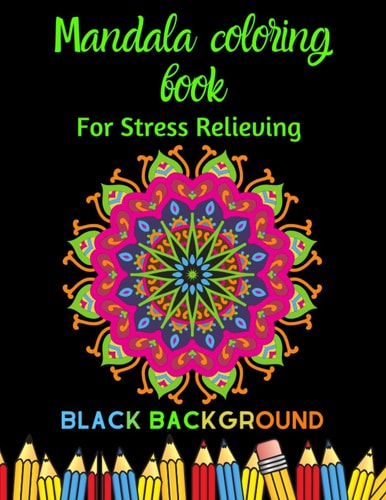 Mandala Coloring Book For Stress Relieving, Black Background