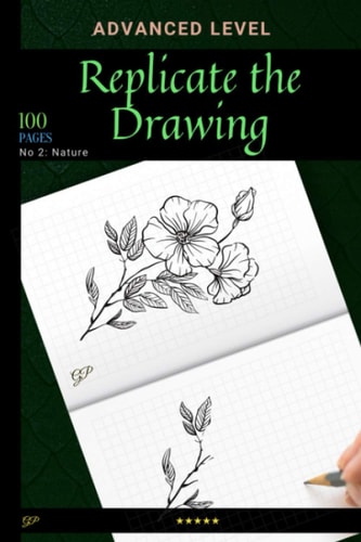 Replicate the Drawing - Nature Edition Advanced Level of Drawing, Try to Replicate Them All !