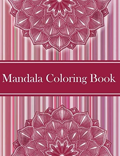 Mandalas Coloring Book Amazing Coloring Pages For Meditation And Happiness - 50 Adult Mandalas & Patterns Coloring Book