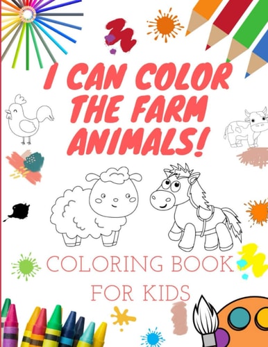 I Can Color the Farm Animal! Coloring Book for Kids