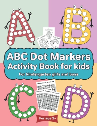 ABC Dot Markers Activity Book for Kids for Kindergarten Girls Boys Dot Markers ABC Book with Easy Guided Big Dots for 2+ Age