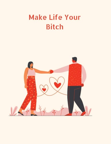 Make Life Your Bitch Shades Of Bullsh*t: Dark Edition: Swear Word Coloring Book