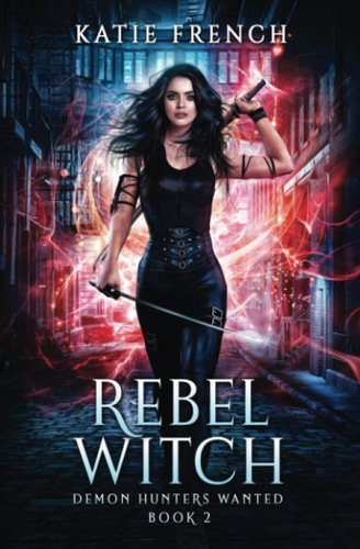 Rebel Witch A Demon Slayer Urban Fantasy