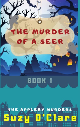 The Murder of a Seer The Appleby Murders, Book 1
