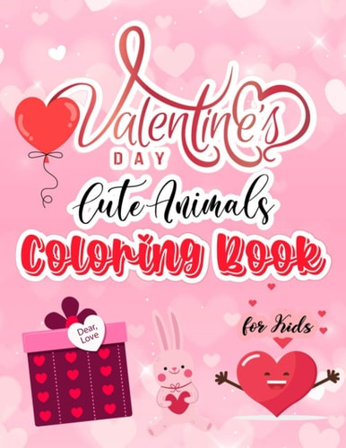 Valentine's Day Cute Animals Coloring Book for Kids The Ultimate Valentine's Day Colored Pencils for Coloring Books for Adults Gift Book for Boys and Girls With 30 Unique and Cute Designs - Rabbit & Gifts Cover