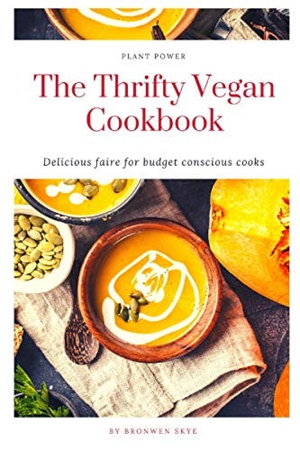 The Thrifty Vegan Cookbook Delicious Faire for Budget Conscious Cooks