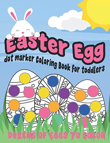 Easter Egg Dot Marker Coloring Book for Toddlers Easter Dot Marker Activity Book Full of Dozens of Eggs