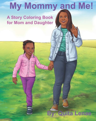 My Mommy and Me! a Story Coloring Book