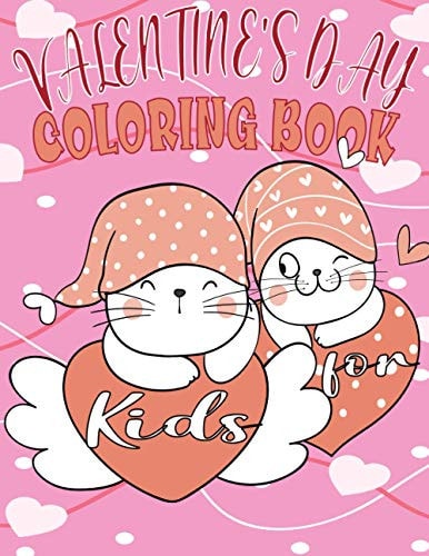 Valentine's Day Coloring Book for Kids Valentine's Day Romance Coloring Book for Kids - Fun and Easy Valentine's Day with Animal Theme, Heart, Mermaid Coloring Pages for Kids, and Toddlers.
