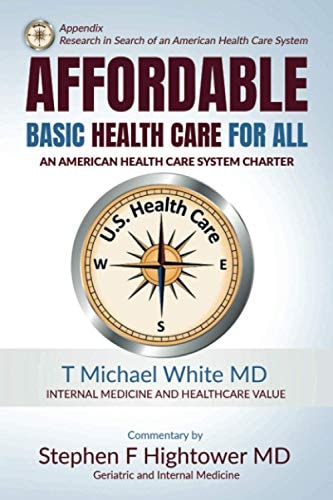 AFFORDABLE BASIC HEALTH CARE FOR ALL An American Health Care System Charter