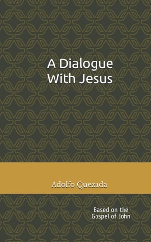 A Dialogue with Jesus Based on the Gospel of John