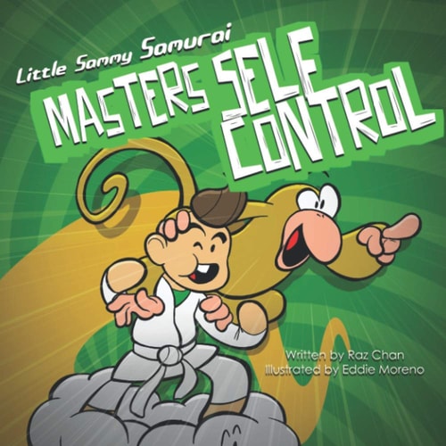 Little Sammy Samurai Masters Self-Control A Children's Book About Controlling Emotions to Achieve A Greater Goal