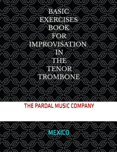 Basic Exercises Book for Improvisation in the Tenor Trombone Mexico