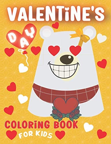 Valentine's Day Coloring Book for Kids A Cute & Lovely Animals, Unicorn, Hearts, and So More! Ages (4 - 8 -12 )