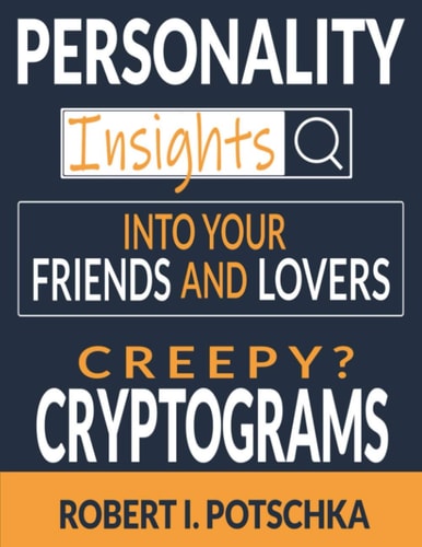 Personality Insights Into Your Friends and Lovers Creepy? Cryptograms