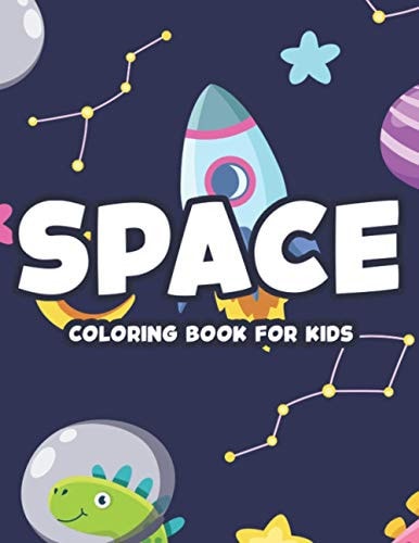 Space Coloring Book For Kids Designs Of Planets, Astronauts, Rockets, And Aliens To Color, Outer Space Coloring Pages For Children