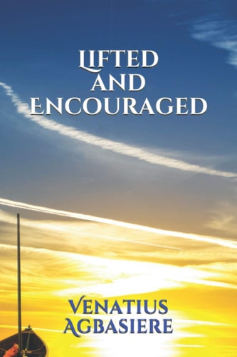 Lifted and Encouraged