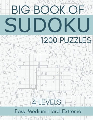 Big Book of Sudoku - 1200 Puzzles - 4 Levels - Easy-Medium-Hard-Extreme Sudoku Puzzle Book for Adults - Sudokus with Full Solutions for Beginners and Experts