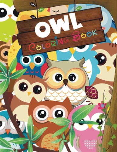 OWL Coloring Book Coloring For Kids Ages 4-8 Years, 100 Page, 50 Designs, Size 8.5x11"