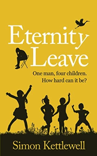 Eternity Leave One Man, Four Children. How Hard Can it Be?