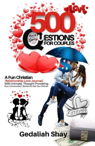 500 Questions for Couples A Fun Christian Relationship Love Journal with Intimate, Thought Provoking Quiz Conversation Starters to Ask Your Partner