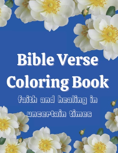 Bible Verse Coloring Book Faith and Healing in Uncertain Times.