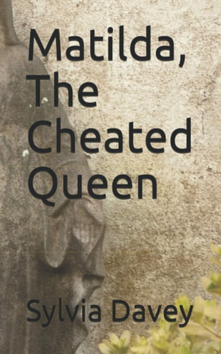 Matilda, The Cheated Queen