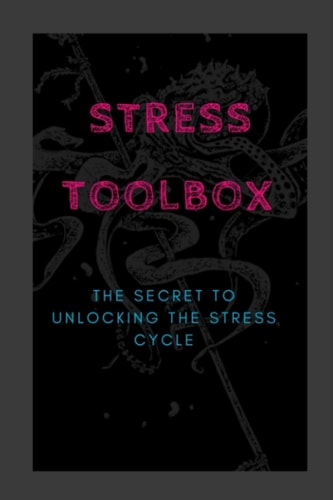 Stress Toolbox The Secret to Unlocking the Stress Cycle