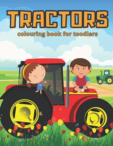 Tractors Coloring Book For Children About Tractors Perfect Way To Relax For Your Child ! Try!