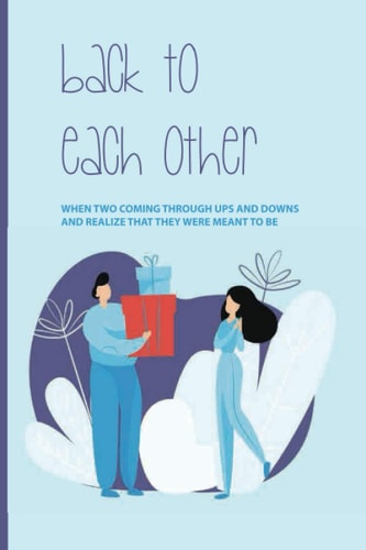 Back To Each Other When Two Coming Through Ups And Downs And Realize That They Were Meant To Be: Divorcing Novel