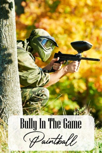 Bully In The Game Paintball: Children'S Game Books