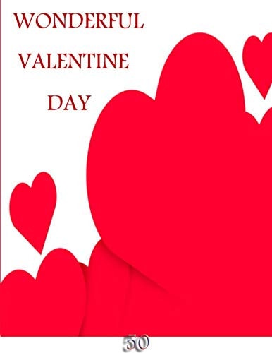 50 Wonderful Valentine Day Coloring Book Featuring Romantic, Beautiful and Fun Valentine's Day Designs for Stress and Relaxation