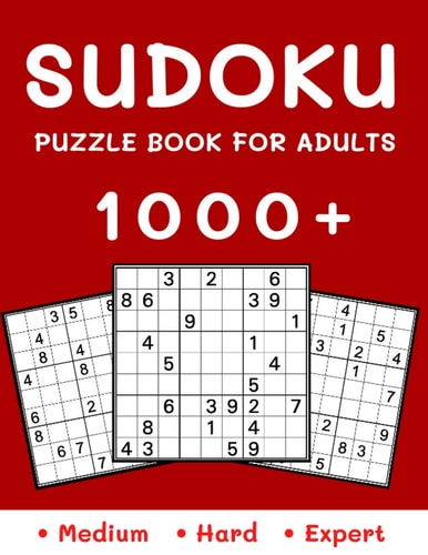 1000+ Sudoku Puzzle Book for Adults Medium, Hard and Expert Level Sudoku Puzzle Book with Solutions for Adults