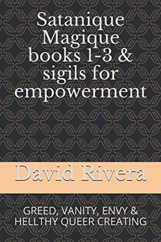 Satanique Magique Books 1-3 & Sigils for Empowerment Greed, Vanity, Envy & Hellthy Queer Creating