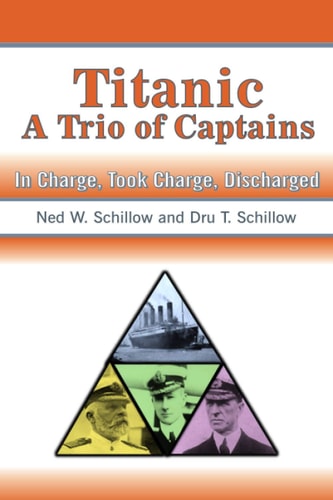 Titanic a Trio of Captains In Charge, Took Charge, Discharged