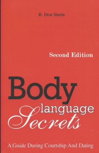 Body Language Secrets SECOND EDITION A Guide During Courtship and Dating