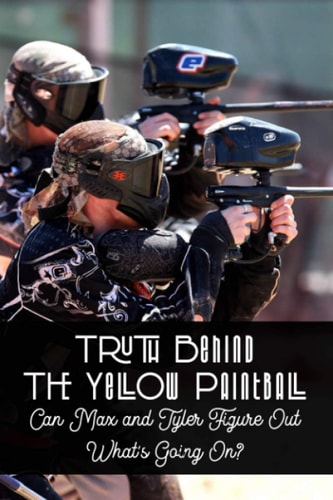 Truth Behind The Yellow Paintball Can Max and Tyler Figure Out What's Going On?: Paintball Field