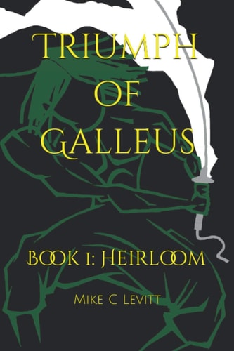 Triumph of Galleus Book 1: Heirloom
