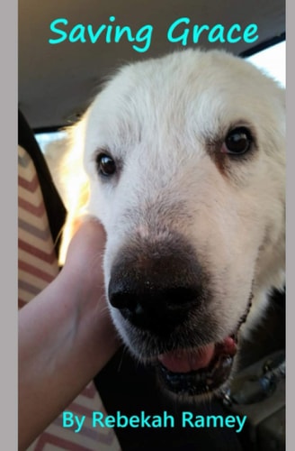 Saving Grace The Story of a Great Pyrenees Dog